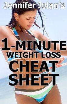 The 1-Minute Weight Loss Cheat Sheet - Quick Shortcuts & Tactics for Busy Women