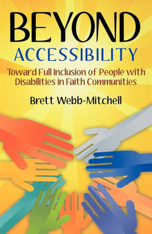 Beyond Accessibility: Toward Full Inclusion of People with Disabilities in Faith Communities