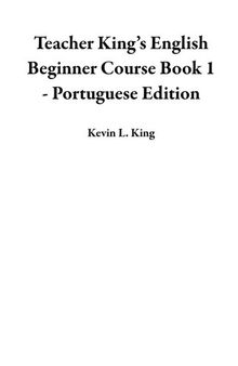 Teacher King's English Beginner Course Book 1--Portuguese Edition