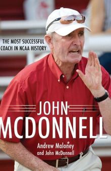 John McDonnell: The Most Successful Coach in NCAA History