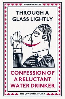 Through a Glass Lightly: Confession of a Reluctant Water Drinker