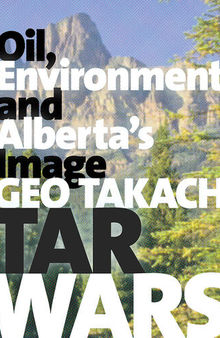 Tar Wars: Oil, Environment and Alberta's Image