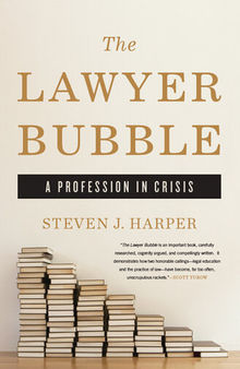The Lawyer Bubble: A Profession in Crisis