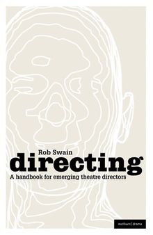 Directing--a Handbook for Emerging Theatre Directors