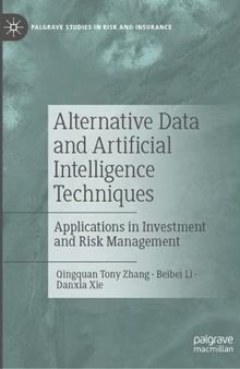 Alternative Data and Artificial Intelligence Techniques: Applications in Investment and Risk Management