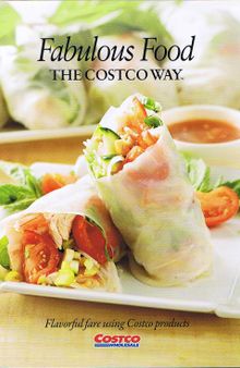 Fabulous Food The Costco Way: Flavorful Fare Using Costco Products
