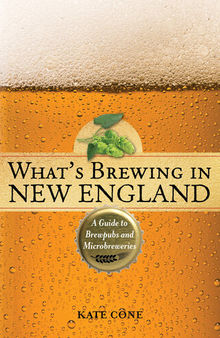 What's Brewing in New England: A Guide to Brewpubs and Microbreweries