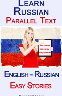 Learn Russian--Parallel Text--Easy Stories (English--Russian)