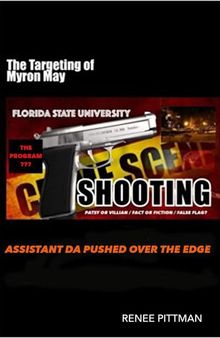 The Targeting of Myron May: Florida State University Gunman: Assistant DA Pushed Over the Edge