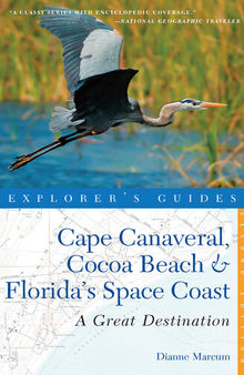 Explorer's Guide Cape Canaveral, Cocoa Beach & Florida's Space Coast: A Great Destination ()