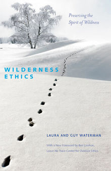 Wilderness Ethics: Preserving the Spirit of Wildness