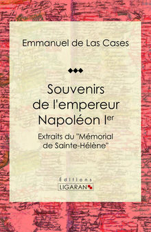 Souvenirs de l'empereur Napoléon Ier: Extraits du 