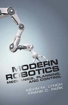 Modern Robotics: Mechanics, Planning, and Control   (Instructor  Solution  Manual, Solutions )