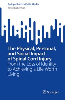 The Physical, Personal, and Social Impact of Spinal Cord Injury: From the Loss of Identity to Achieving a Life Worth Living