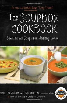 The Soupbox Cookbook: Sensational Soups for Healthy Living