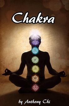 CHAKRA: Learning your energies to find balance, health and happiness