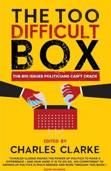 The 'Too Difficult' Box: The Big Issues Polititians Can't Crack