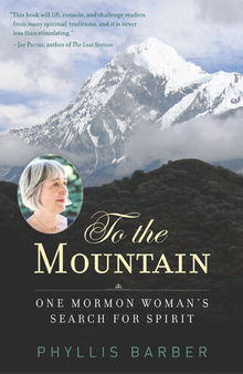 To the Mountain: One Mormon Woman's Search for Spirit