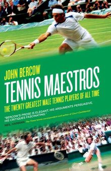 Tennis Maestros: The twenty greatest male tennis players of all time