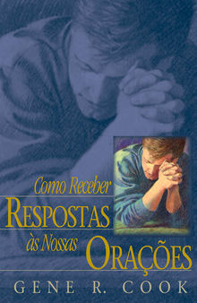 Como Receber Respostas às Nossas Orações (Receiving Answers to Our Prayers - Portuguese)