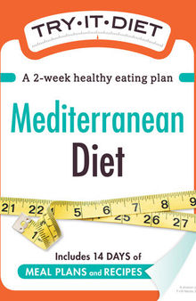 Try-It Diet: Mediterranean Diet: A Two-Week Healthy Eating Plan