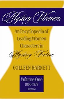 Mystery Women, Volume One (Revised): An Encyclopedia of Leading Women Characters in Mystery Fiction, 1860-1979