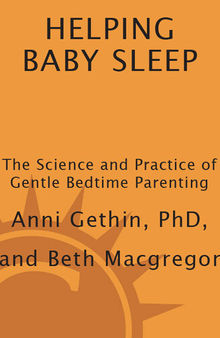 Helping Baby Sleep: The Science and Practice of Gentle Bedtime Parenting