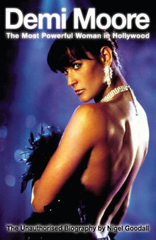 Demi Moore - The Most Powerful Woman in Hollywood