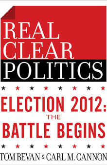 Election 2012: The Battle Begins (The RealClearPolitics Political Download)