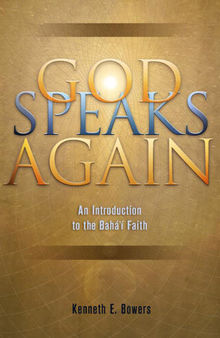 God Speaks Again: An Introduction to the Bahai Faith