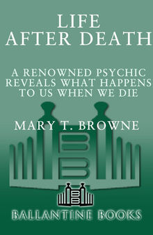 Life After Death: A Renowned Psychic Reveals What Happens to Us When We Die