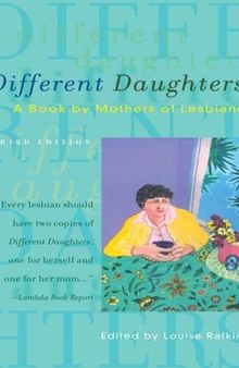 Different Daughters: A Book by Mothers of Lesbians