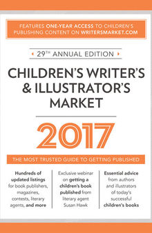 Children's Writer's & Illustrator's Market 2017: The Most Trusted Guide to Getting Published