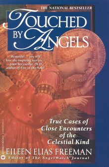 Touched by Angels: True Cases of Close Encounters of the Celestial Kind
