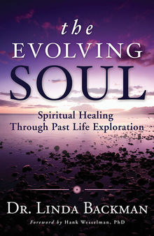 The Evolving Soul: Spiritual Healing Through Past Life Exploration