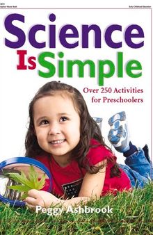 Science Is Simple: Over 250 Activities for Preschoolers