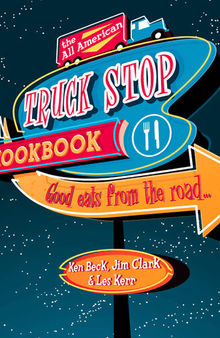 The All-American Truck Stop Cookbook