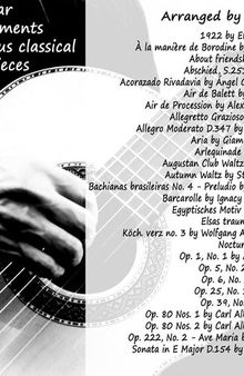 28 guitar arrangements of famous classical piano pieces: Play the great piano music on guitar