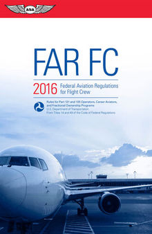 FAR-FC 2016: Federal Aviation Regulations for Flight Crew