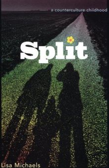 Split: A Counterculture Childhood