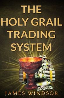 The Holy Grail Trading System