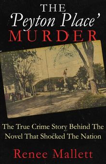 The 'Peyton Place' Murder: The True Crime Story Behind The Novel That Shocked The Nation