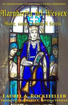 Margherita del Wessex: Madre, santa e regina di Scozia