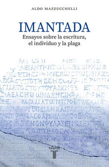 Imantada: Ensayos sobre la escritura, el individuo y la plaga