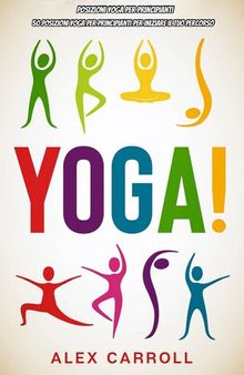 Posizioni yoga per principianti: 50 posizioni yoga per principianti per iniziare il tuo percorso