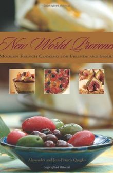 New World Provence: Modern French Cooking for Friends and Family