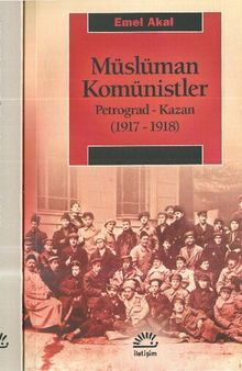 Müslüman Komünistler Petrograd-Kazan 1917-1918