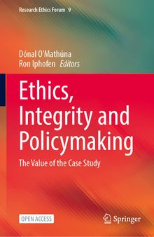 Ethics, Integrity and Policymaking: The Value of the Case Study