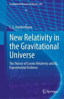 New Relativity in the Gravitational Universe: The Theory of Cosmic Relativity and Its Experimental Evidence