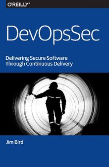 DevOpsSec: Delivering Secure Software Through Continuous Delivery